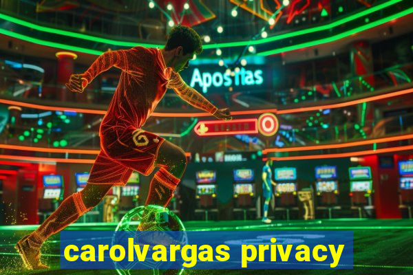 carolvargas privacy